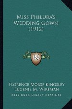 Miss Philura's Wedding Gown (1912)
