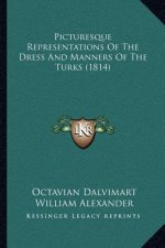Picturesque Representations Of The Dress And Manners Of The Turks (1814)