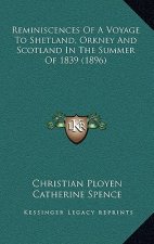 Reminiscences Of A Voyage To Shetland, Orkney And Scotland In The Summer Of 1839 (1896)