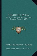 Fraulein Mina: Or Life In A North American German Family (1873)
