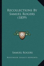 Recollections By Samuel Rogers (1859)