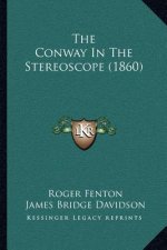 The Conway In The Stereoscope (1860)
