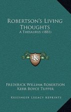 Robertson's Living Thoughts: A Thesaurus (1881)
