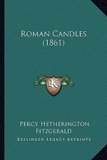 Roman Candles (1861)