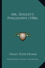 Mr. Dooley's Philosophy (1906)