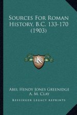 Sources For Roman History, B.C. 133-170 (1903)