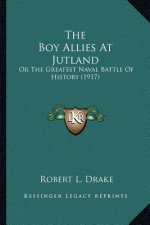 The Boy Allies At Jutland: Or The Greatest Naval Battle Of History (1917)