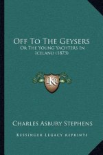 Off To The Geysers: Or The Young Yachters In Iceland (1873)