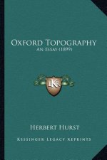 Oxford Topography: An Essay (1899)