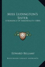 Miss Ludington's Sister: A Romance Of Immortality (1884)