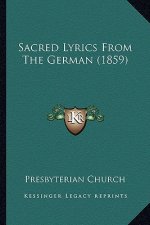 Sacred Lyrics From The German (1859)