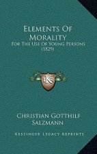 Elements Of Morality: For The Use Of Young Persons (1829)