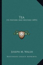 Tea: Its History And Mystery (1892)