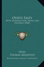 Ovid's Fasti: With Introduction, Notes And Excursus (1848)