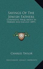 Sayings Of The Jewish Fathers: Comprising Pirqe Aboth In Hebrew And English (1897)