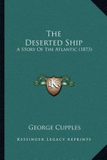 The Deserted Ship: A Story Of The Atlantic (1873)
