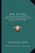 Hilt To Hilt: Or Days And Nights On The Banks Of The Shenandoah In The Autumn Of 1864 (1868)