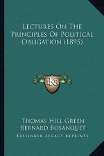 Lectures On The Principles Of Political Obligation (1895)