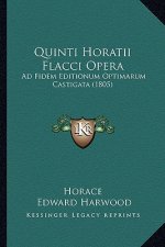 Quinti Horatii Flacci Opera: Ad Fidem Editionum Optimarum Castigata (1805)