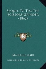 Sequel To Tim The Scissors Grinder (1862)
