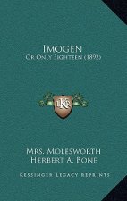 Imogen: Or Only Eighteen (1892)