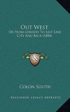Out West: Or From London To Salt Lake City And Back (1884)