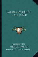 Satires By Joseph Hall (1824)