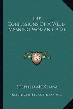 The Confessions Of A Well-Meaning Woman (1922)