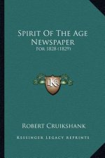 Spirit Of The Age Newspaper: For 1828 (1829)
