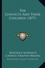 The Convicts And Their Children (1877)