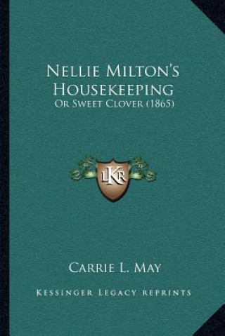 Nellie Milton's Housekeeping: Or Sweet Clover (1865)