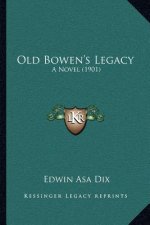 Old Bowen's Legacy: A Novel (1901)
