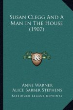Susan Clegg And A Man In The House (1907)