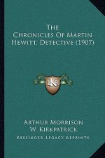 The Chronicles Of Martin Hewitt, Detective (1907)