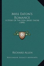 Miss Eaton's Romance: A Story Of The New Jersey Shore (1890)