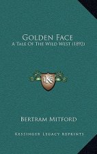 Golden Face: A Tale Of The Wild West (1892)