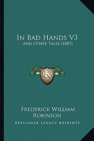 In Bad Hands V3: And Other Tales (1887)