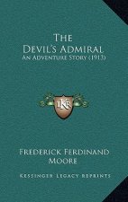 The Devil's Admiral: An Adventure Story (1913)
