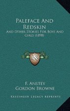 Paleface And Redskin: And Other Stories For Boys And Girls (1898)