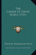 The Career Of David Noble (1921)