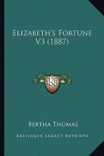 Elizabeth's Fortune V3 (1887)
