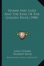 Sesame And Lilies And The King Of The Golden River (1900)