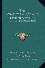 The Atheist's Mass And Other Stories: La Messe De L'Athee (1896)