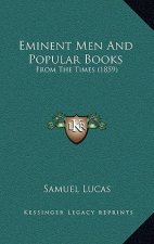 Eminent Men And Popular Books: From The Times (1859)