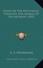 Essays On The Mythology, Theology, And Morals Of The Ancients (1815)