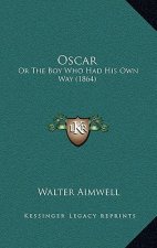 Oscar: Or The Boy Who Had His Own Way (1864)