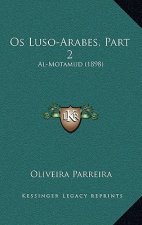 Os Luso-Arabes, Part 2: Al-Motamud (1898)