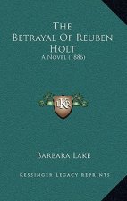 The Betrayal Of Reuben Holt: A Novel (1886)