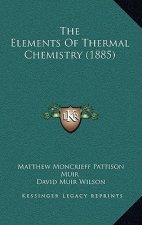 The Elements Of Thermal Chemistry (1885)