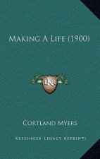 Making A Life (1900)